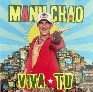 Manu Chao : Viva Tu